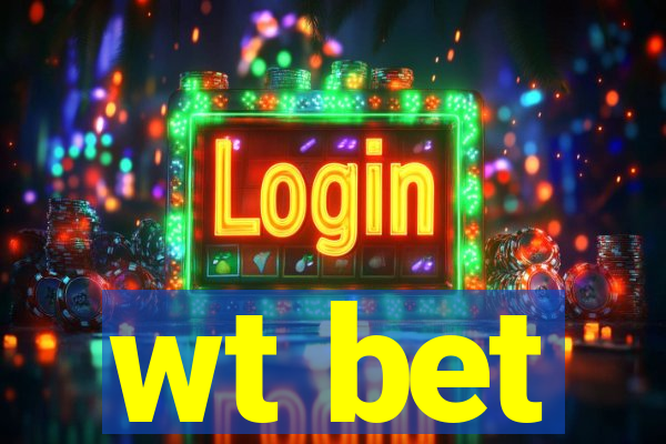 wt bet